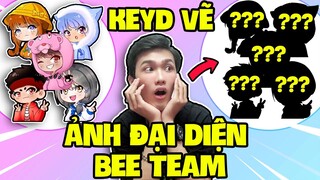 KEYD THỬ THÁCH LẦN ĐẦU VẼ AVATAR CHO CÁC THÀNH VIÊN BEE TEAM