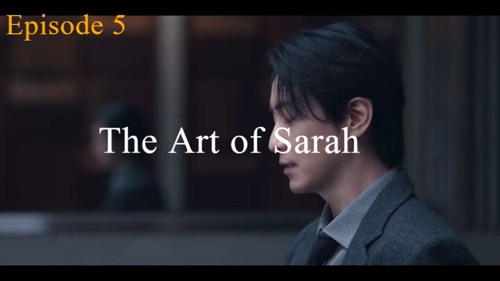 The Art of Sarah - Ep 5 (ENGSUB)