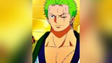 Reply to  Roronoa Zoro onepiece onepieceedit zoro roronoazoro zorojuro anime animeedit animetiktok animerecommendations fyp fypシ fypage foryou foryoupage