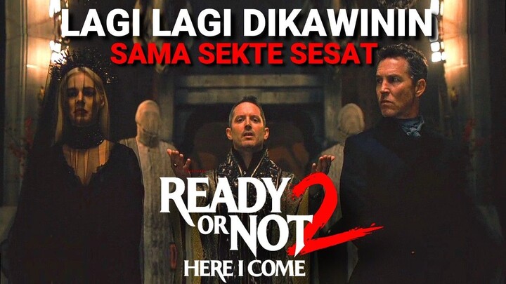 TERNYATA KENGERIAN ITU MASIH BELUM BERAKHIR !! - READY OR NOT 2 HERE I COME !! (