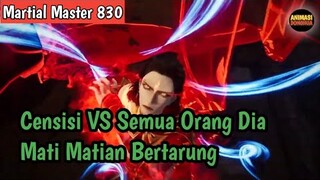 Martial Master 830 ‼️Censisi VS Semua Orang Dia Mati Matian Bertarung