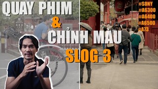 Cách Quay và Chỉnh Màu Video SLOG 3 Trên Sony #A6300 #A6400 #A6500 #A73 | 100% Không Noise