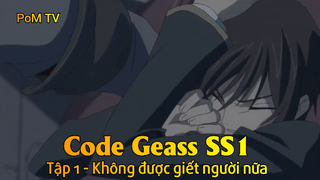 Code Geass SS1 Tập 1 - Không được giết người nữa