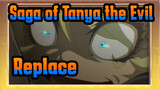 [Saga of Tanya the Evil/MAD] Replace