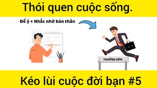 Thói quen cuộc sống kéo lùi cuộc đời bạn phần 5