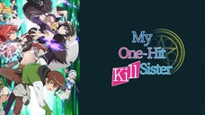 My One-Hit Kill Sister (Episode 1)