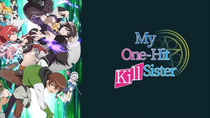 My One-Hit Kill Sister (Episode 1)