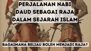 Kisah Perjalanan Nabi Daud sebagai Raja dalam Sejarah Islam