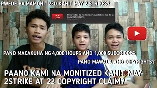 PWEDE BANG MAMONITIZE ANG YOUTUBE CHANNEL KAHIT MAY 2 STRIKE AT 22 COPYRIGHT CLAIM