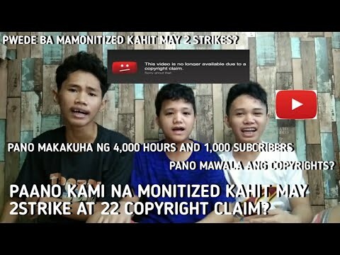 PWEDE BANG MAMONITIZE ANG YOUTUBE CHANNEL KAHIT MAY 2 STRIKE AT 22 COPYRIGHT CLAIM