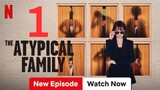 THE ATYPICAL FAMILY EPISODE 1 (ENG SUB)