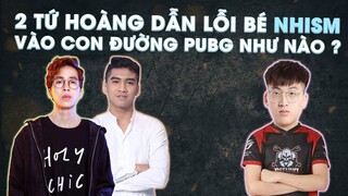 2 TỨ HOÀNG PEWPEW - VIRUSS ĐÃ DẪN LỖI BÉ NHISM VÀO CON ĐƯỜNG PUBG NHƯ NÀO ?