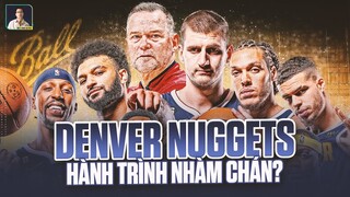 DENVER NUGGETS - HÀNH TRÌNH VÔ ĐỊCH... NHÀM CHÁN?