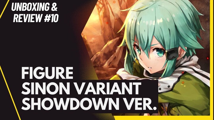 [Unboxing and Review #10] Figure Sinon Variant Showdown Version - Sword Art Online