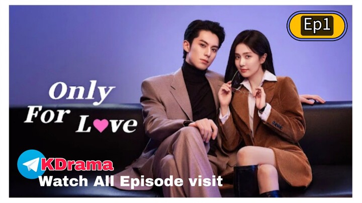 Only For Love S1 EP01 Hindi Dubbed Chinese Drama series 2023