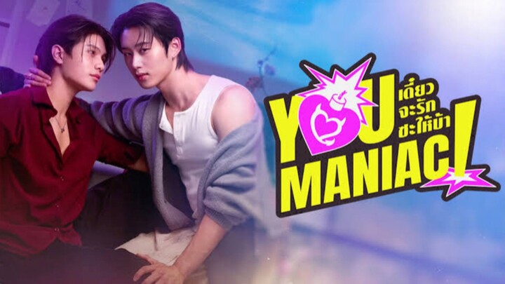 เดี๋ยวจะรักซะให้บ้า Ep.6 | You Maniac - Engsub