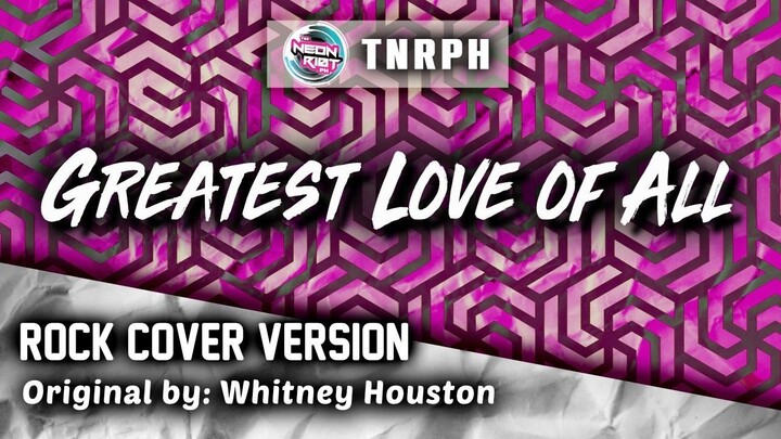 Greatest Love of All - Whitney Houston (Rock Cover Version) - TNRPH