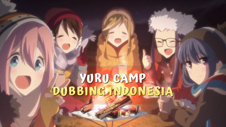 "YURU CAMP " [ dubbing Indonesia ]