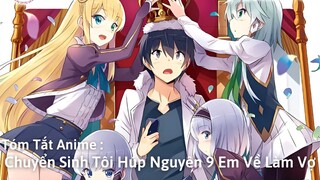 Tóm Tắt Anime : Chuyển Sinh Tôi Húp Nguyên 9 Em Về Làm Vợ | Review Anime