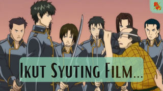 Gintama || Ikut Syuting Film....