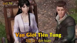 Vạn Giới Tiên Tung Tập 17 - Ám toán