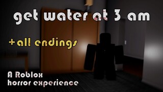 Roblox get water at 3 am - Full horror experience