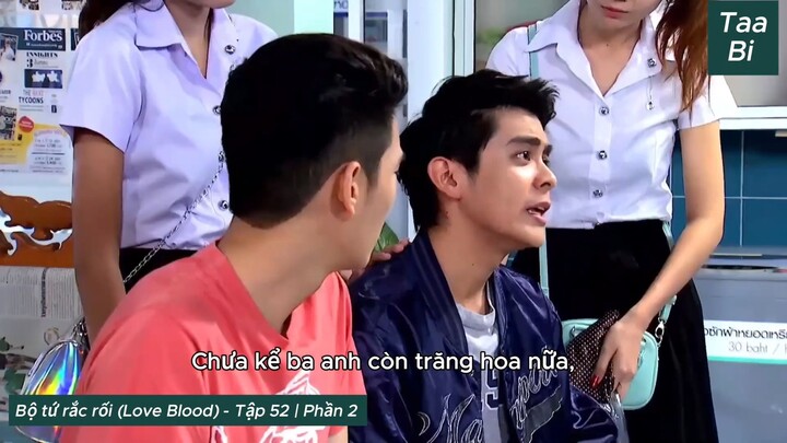 BỘ TỨ RẮC RỐI ( Love Blood )TẬP 53 ( VIETSUB ) - Taa Bi |Phần 2