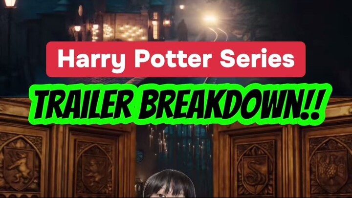 Harry potter series trailer breakdown!!
