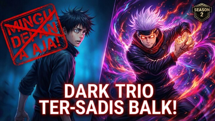 JJK LEWAT DULU?! Dark Trio Paling 'Sakit' Akhirnya Balik Minggu Ini! 👹🔥