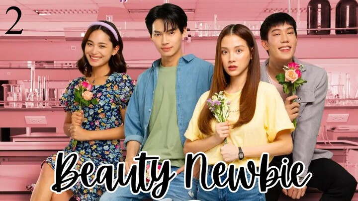 Beauty Newbie Ep2 (Thai-Engsub)