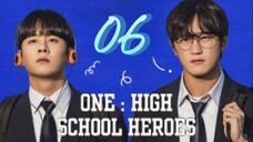 ONE; High School Heroes - Episode 6 [Eng Sub]