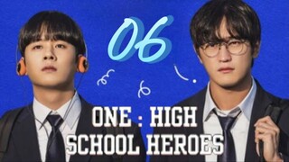 ONE; High School Heroes - Episode 6 [Eng Sub]