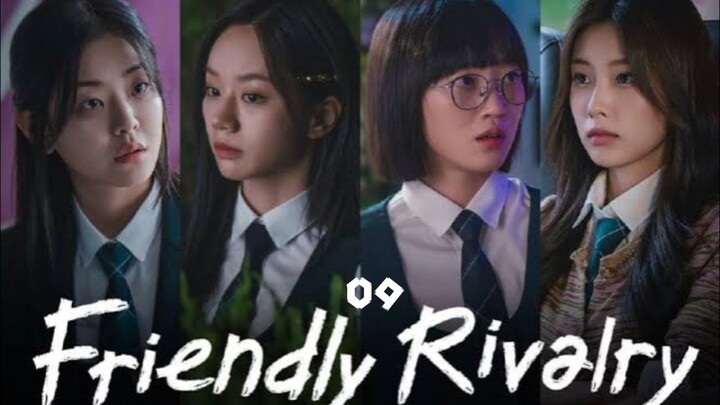 Ep-09 Friendly Rivalry