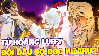 LIỆU TỨ HOÀNG LUFFY CÓ ĐÁNH LẠI KIZARU?! | SỨC MẠNH HIỆN TẠI CỦA LUFFY SO VỚI MỘT ĐÔ ĐỐC HẢI QUÂN