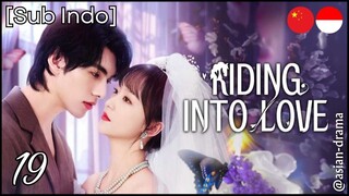 [Sub Indo] Riding Into Love – Eps. 19 (2025)