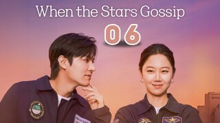 06 | When the Stars Gossip [Eng Subs HD ]