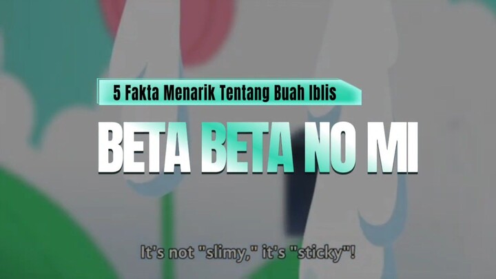 5 Fakta Menarik Tentang Buah Iblis BETA BETA NO MI