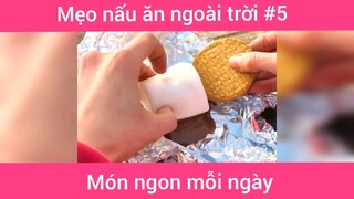 Mẹo nấu ăn ngoài trời p5
