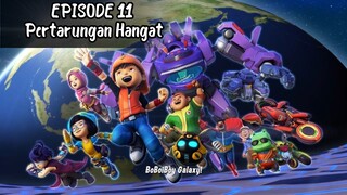 BoBoiBoy Galaxy S01 EP11 Pertarungan Hangat [Eng Sub]