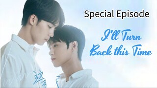 🇨🇳 I̶'̶l̶l̶ T̶u̶r̶n̶ B̶a̶c̶k̶ T̶h̶i̶s̶ T̶i̶m̶e̶ : SPECIAL EPISODE - SUB INDO - Cr.CasthyAilen