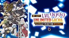 My gift lvl 9999 unlimited gacha s1 ep 6 Hindi dubbed