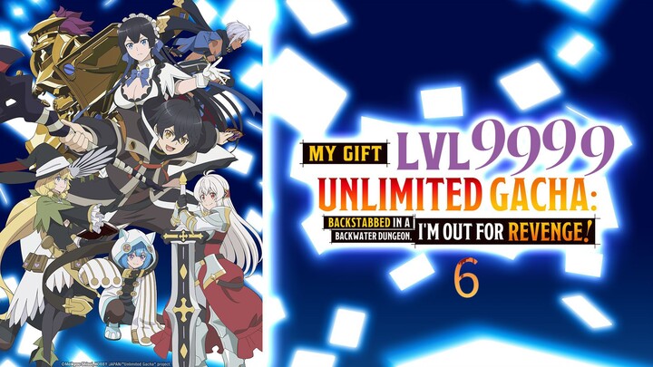 My gift lvl 9999 unlimited gacha s1 ep 6 Hindi dubbed