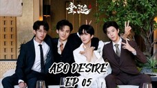 ABO DESIRE EP: 05 (Sub Indo)