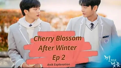 Cherry Blossom After Winter Episode 2// Explained in Hindi & Urdu
