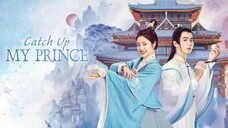 [Eps 1] Catch Up My Prince SUB INDO