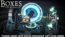 Mencari Kebenaran Siapa Sebenarnya Sosok Aurora Ini?! |Boxes: Lost Fragments Part 3