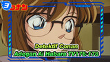 [Detektif Conan | 4K] | Adegan Ai Habara TV176-178_A3