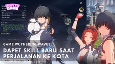 NEW SKILL ECHO SAAT PERJALANAN MENUJU KOTA WUTHERING WAVES!