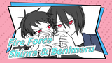 [Fire Force MAD Gambaran Tangan] [Shinra & Benimaru] Paling Mencintaimu!