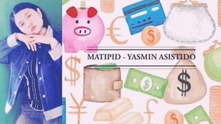 MATIPID - YASMIN ASISTIDO {OFFICIAL LYRIC VIDEO}